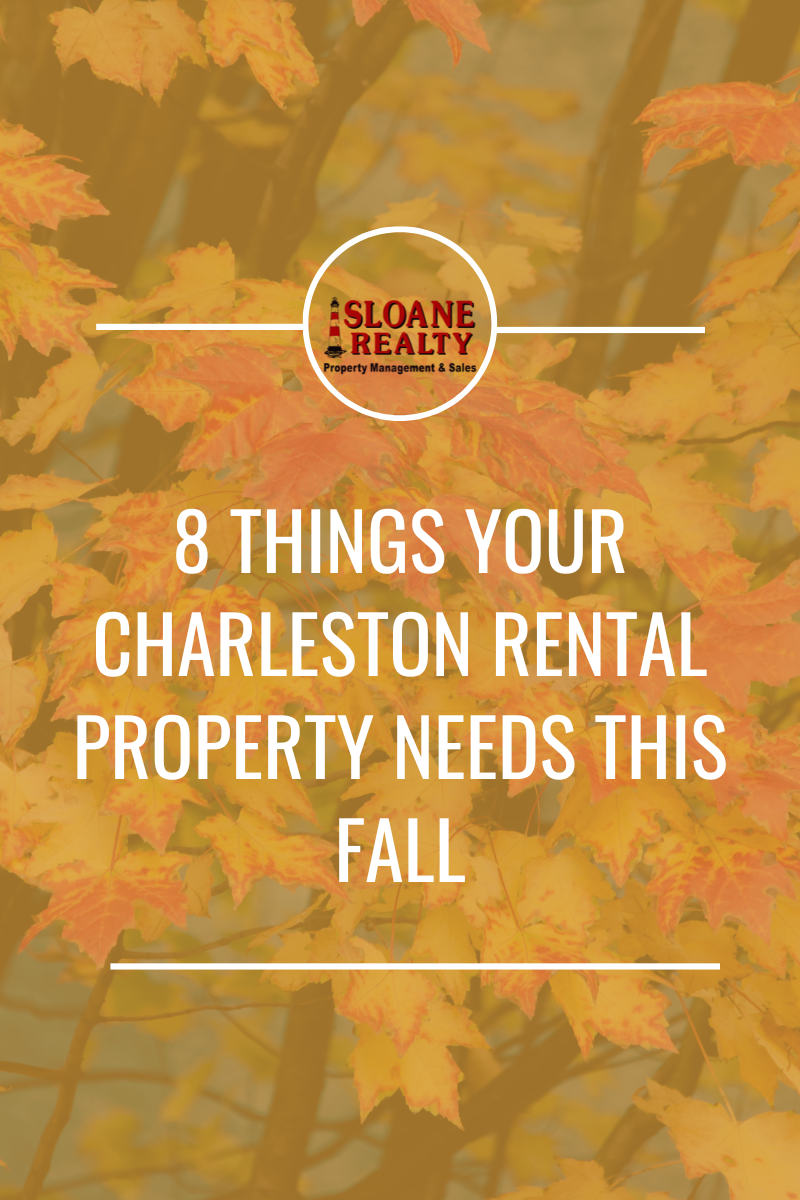 Fall in Charleston: 8 Things Your Rental Property Needs Before the Temperature Drops to a Frigid 68°